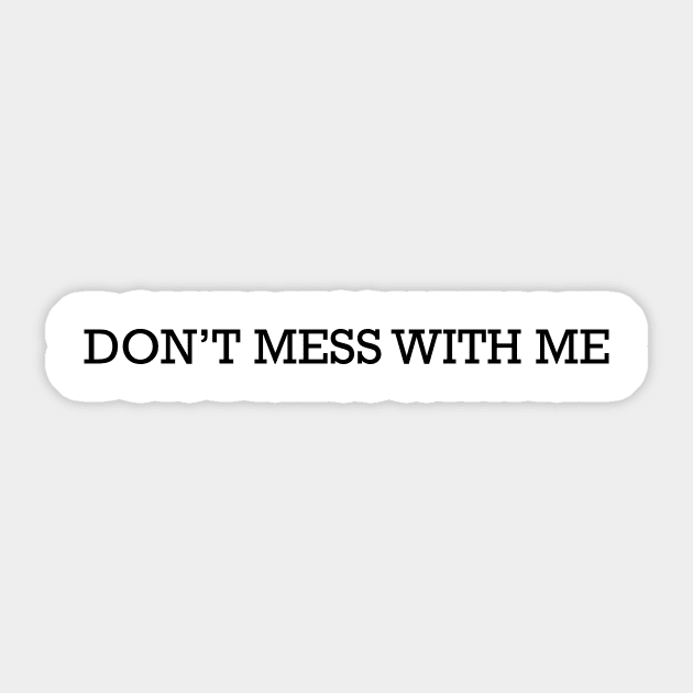 Don't Mess With Me Sticker by HAIFAHARIS